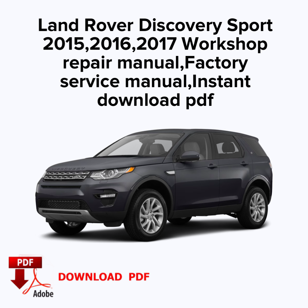 Land Rover Discovery Sport 2015,2016,2017 Workshop repair manual, Factory service manual,Ebook,Instant download pdf