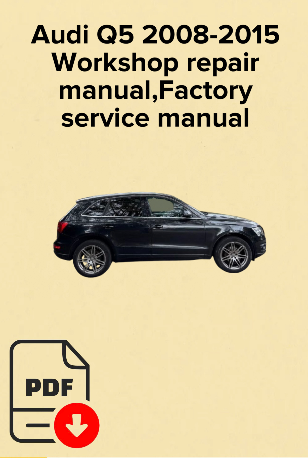 Audi Q5 2008,2009,2010,2011,2012,2013,2014,2015 Workshop repair manual,Factory service manual,OEM