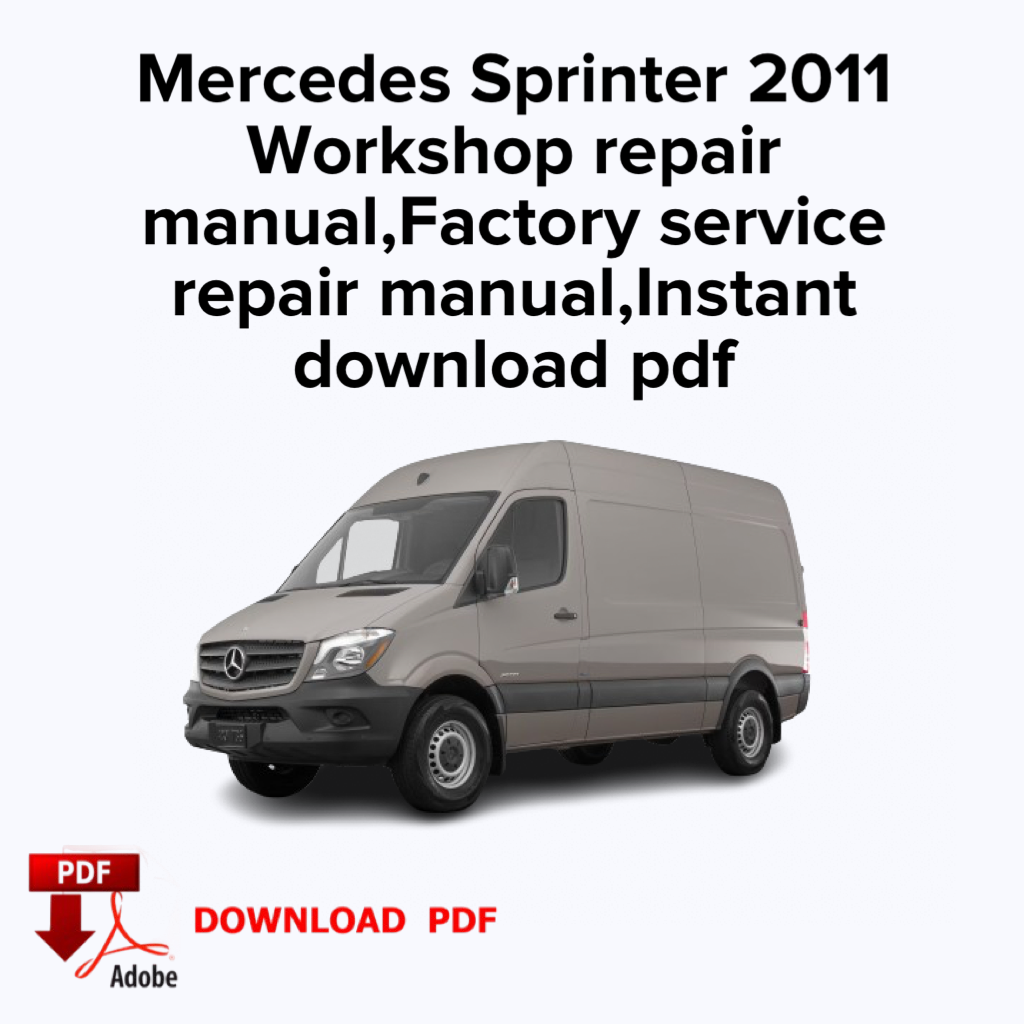 Mercedes Sprinter 2011
Workshop repair manual,Factory service repair manual,Ebook,Instant download pdf