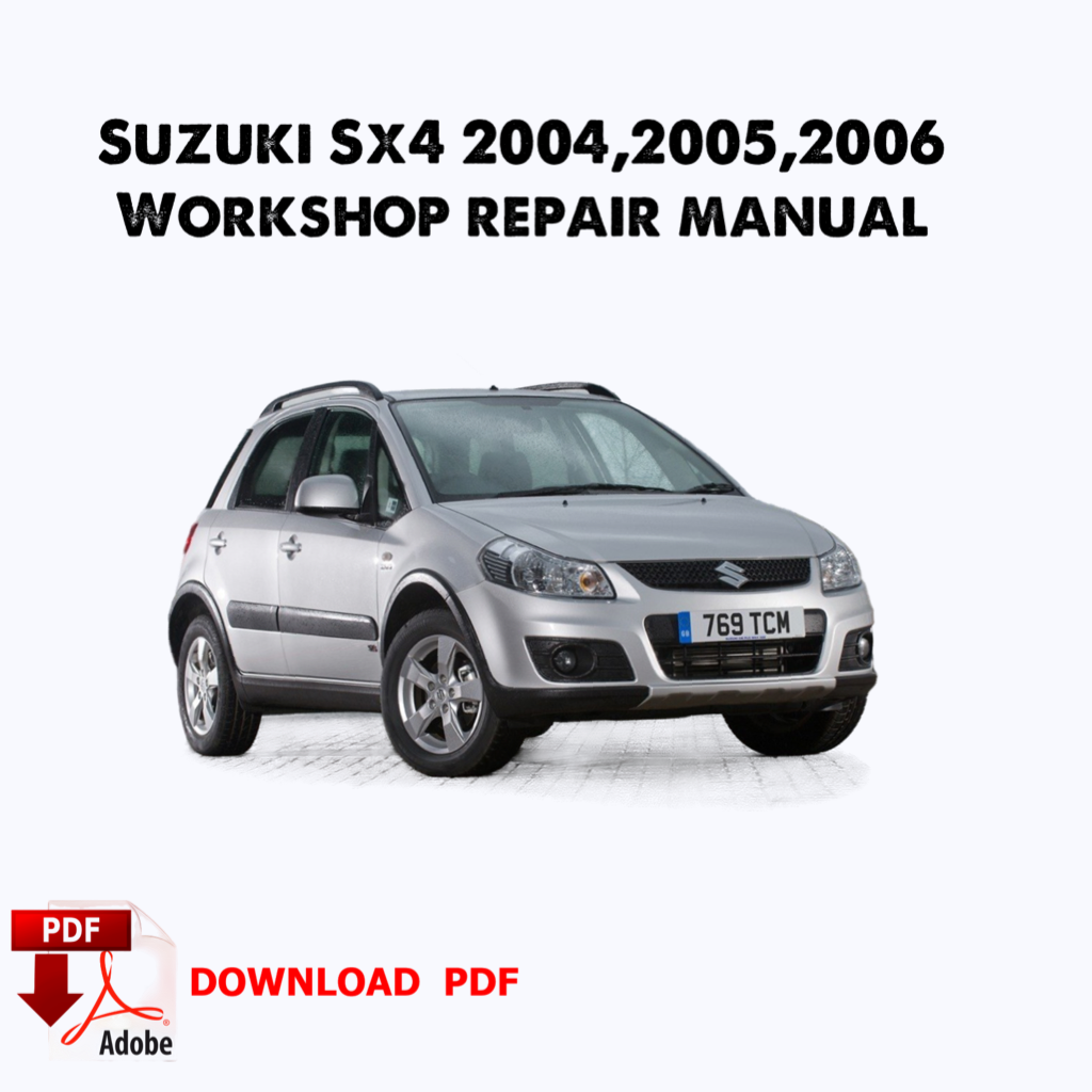 Suzuki Sx4 2004,2005,2006 Manuel de réparation de service d’usine, Manuel de réparation de service d’atelier, ebook, TÉLÉCHARGEMENT INSTANTANÉ