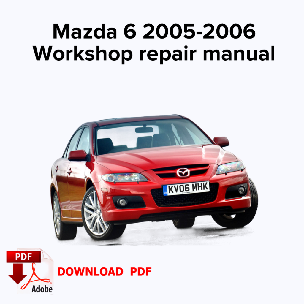 Mazda 6 2005,2006 Manuel d’usine, Manuel de réparation de service d’atelier, manuel de réparation ebook, Ebook pdf, livre, téléchargement instantané