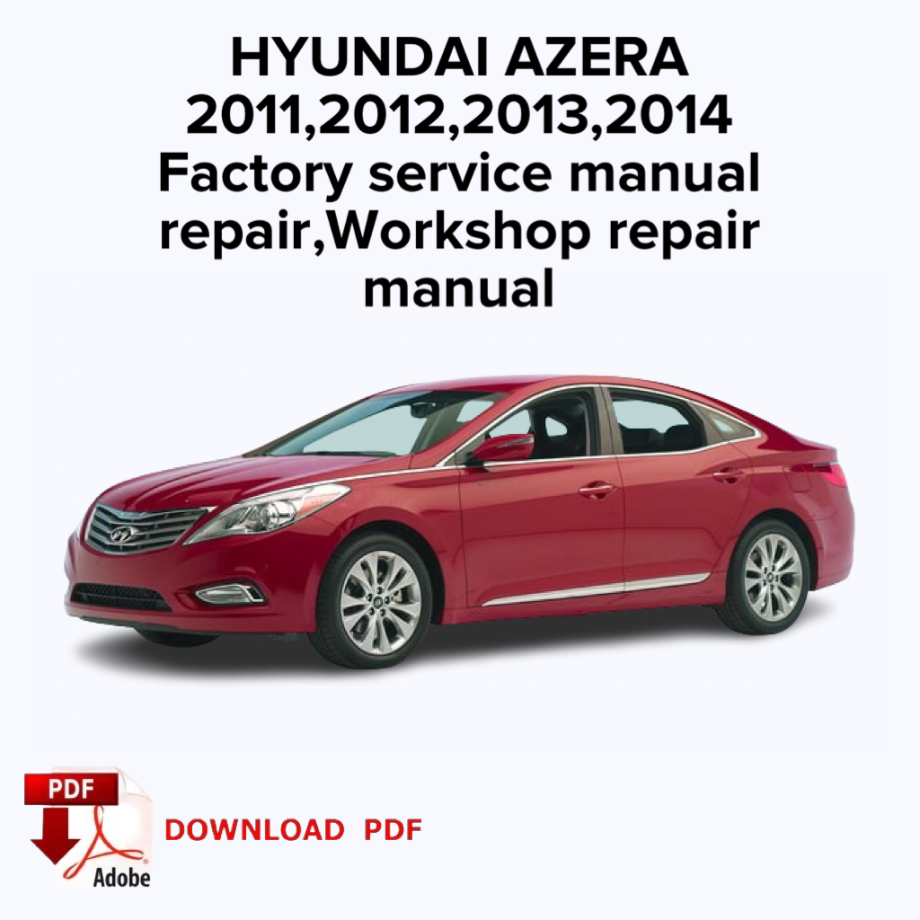 Hyundai Azera
2011,2012,2013,2014
Factory service manual repair,Workshop repair manual,ebook