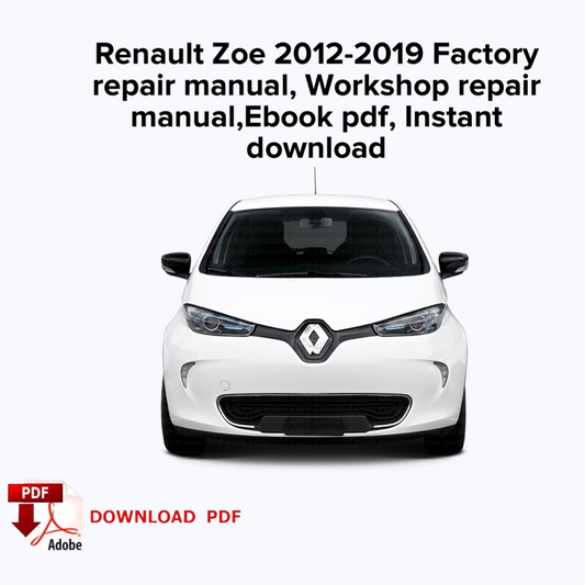 Renault Zoe 2012,2013,2014,2015,2016,2017,2018,2019 Manuel de réparation d'atelier, Manuel de réparation de service d'usine, Ebook Pdf, Téléchargement instantané